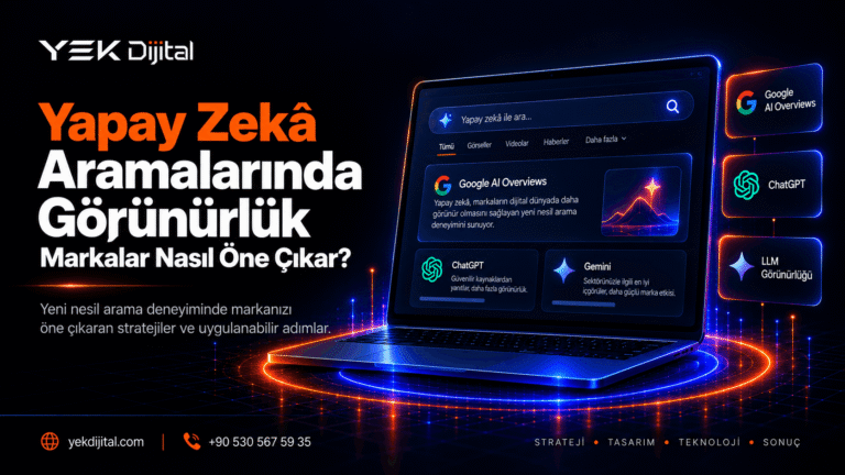 Yapay Zeka Aramalarında Görünürlük: Markalar Nasıl Öne Çıkar?
