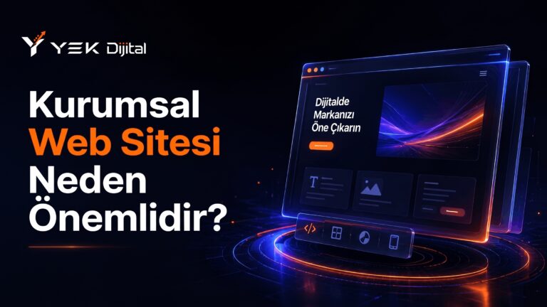 Kurumsal Web Sitesi Neden Önemlidir?